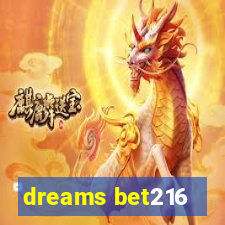 dreams bet216